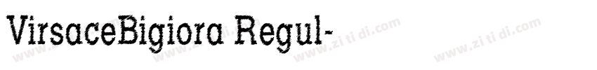 VirsaceBigiora Regul字体转换